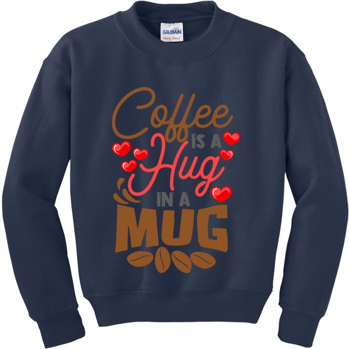 Cute Coffee Is A Hug In Mug Cafe Saying Java Lover Kids Sweatshirt