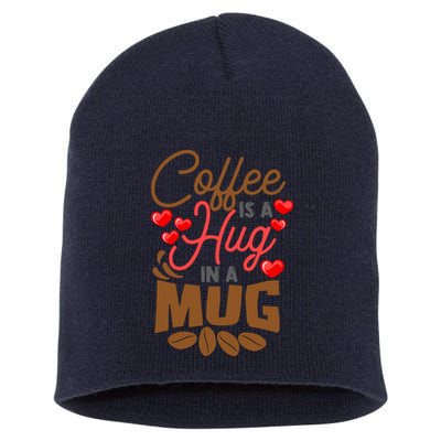 Cute Coffee Is A Hug In Mug Cafe Saying Java Lover Short Acrylic Beanie