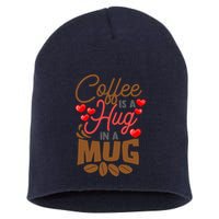 Cute Coffee Is A Hug In Mug Cafe Saying Java Lover Short Acrylic Beanie