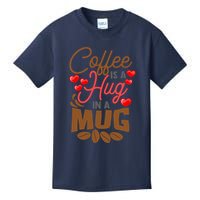 Cute Coffee Is A Hug In Mug Cafe Saying Java Lover Kids T-Shirt