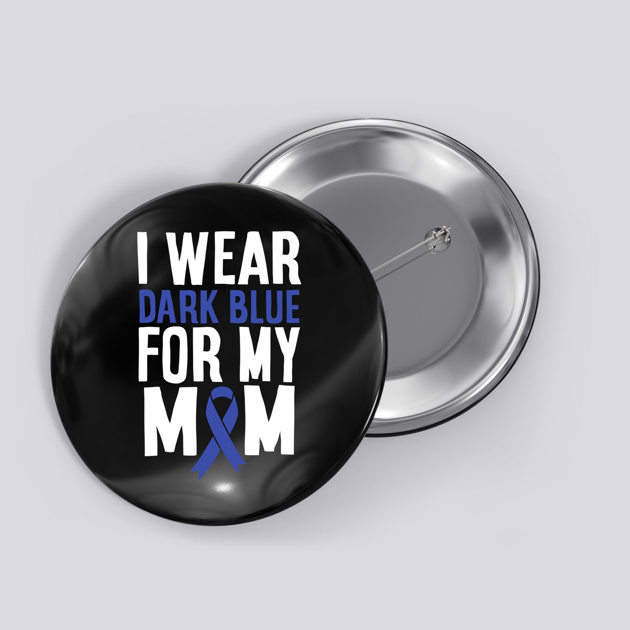 Colon Cancer I Wear Dark Blue For Mom Colon Cancer Support Button