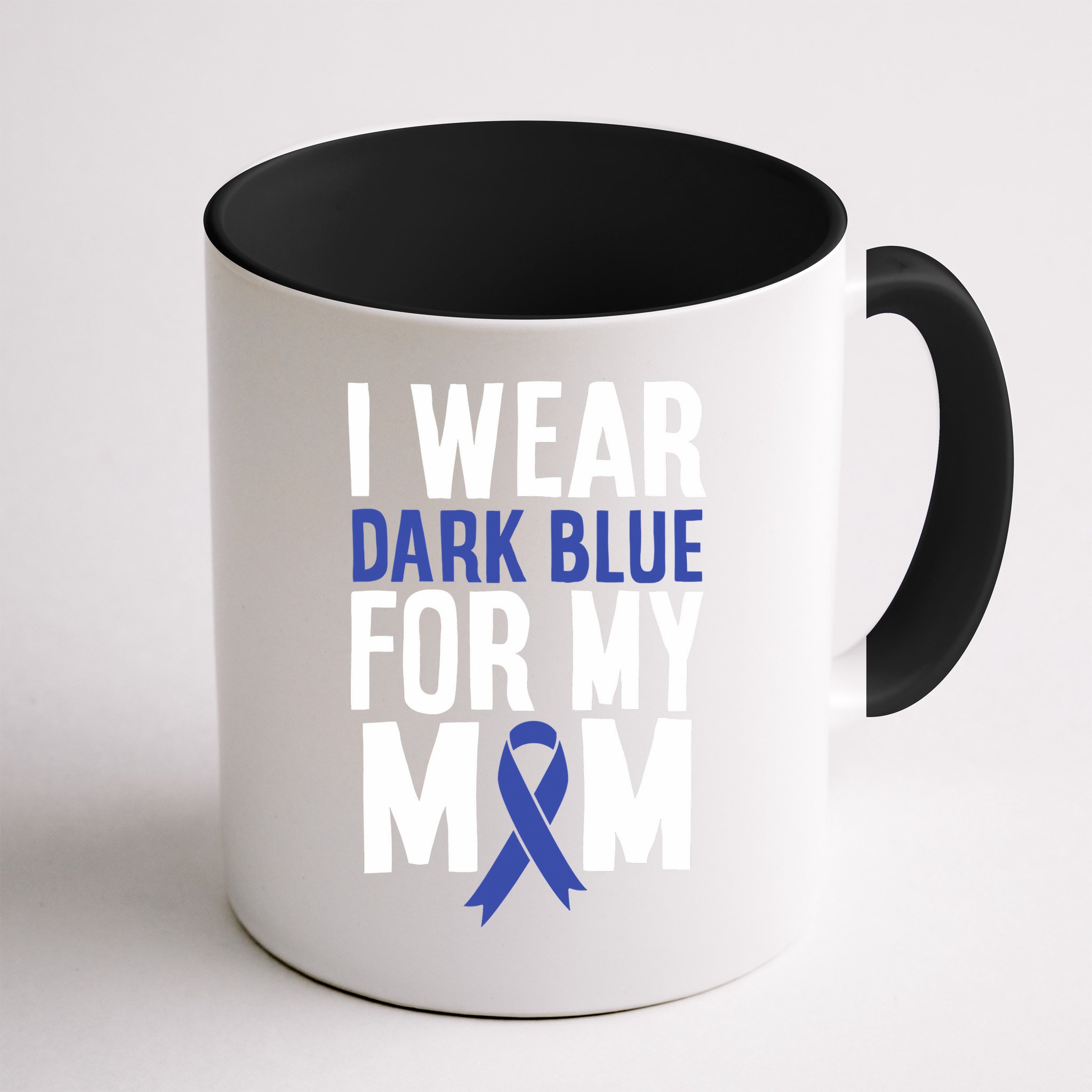 Colon Cancer I Wear Dark Blue For Mom Colon Cancer Support Mug
