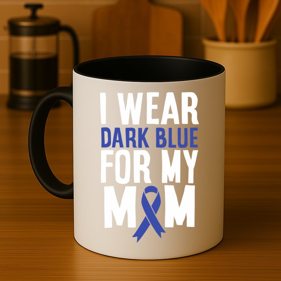 Colon Cancer I Wear Dark Blue For Mom Colon Cancer Support Mug