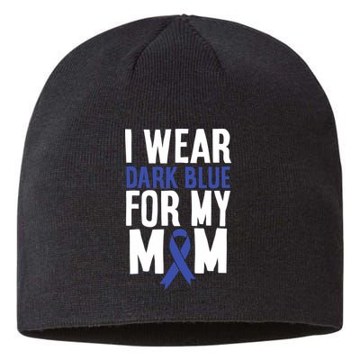 Colon Cancer I Wear Dark Blue For Mom Colon Cancer Support Sustainable Beanie