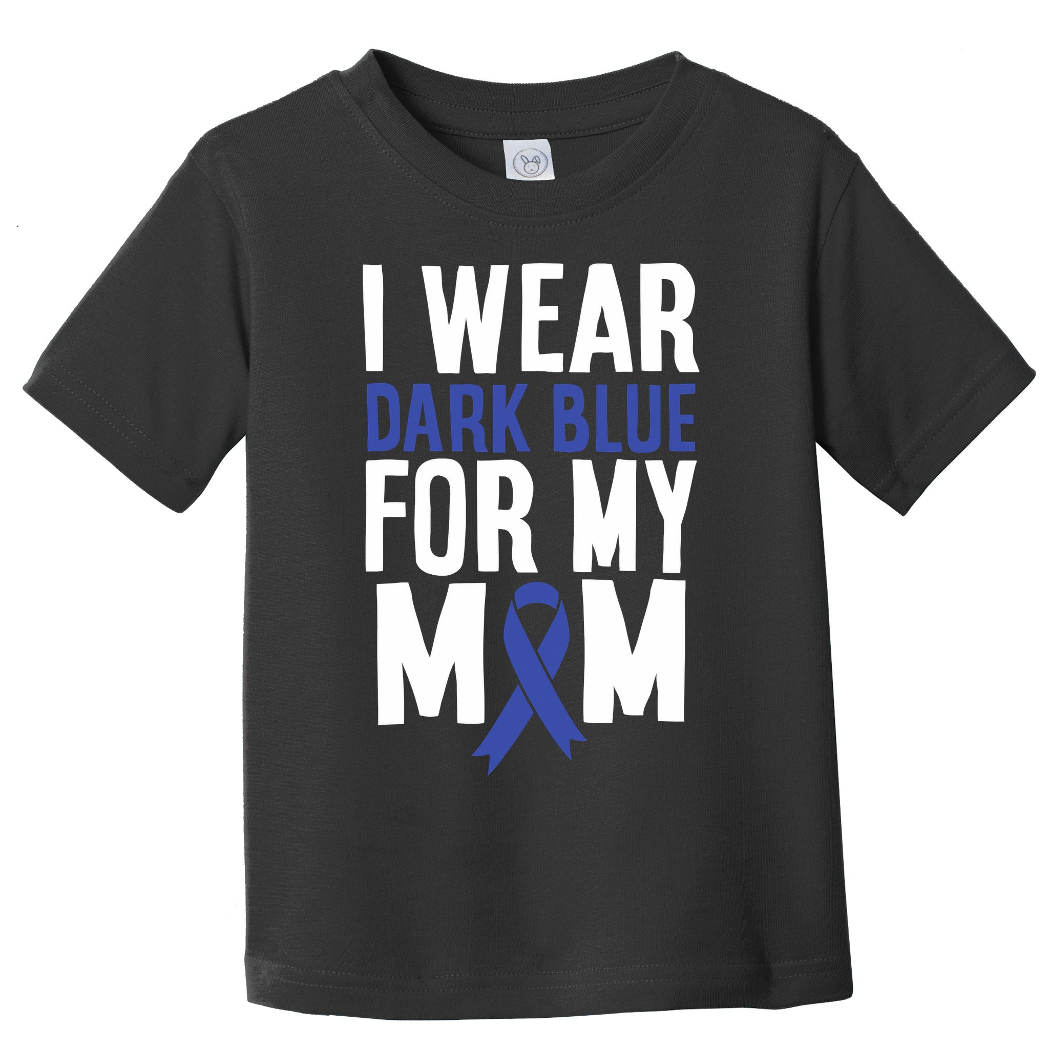 Colon Cancer I Wear Dark Blue For Mom Colon Cancer Support Toddler T-Shirt