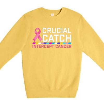 Crucial Catch Intercept Cancer Breast Breast Cancer Awareness Premium Crewneck Sweatshirt