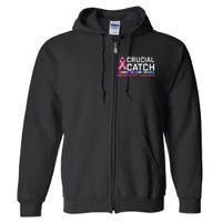 Crucial Catch Intercept Cancer Breast Breast Cancer Awareness Full Zip Hoodie