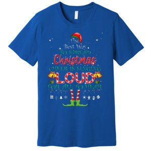 Christmas Cheer Is Singing Loud For All To Hear Santa Elf Premium T-Shirt