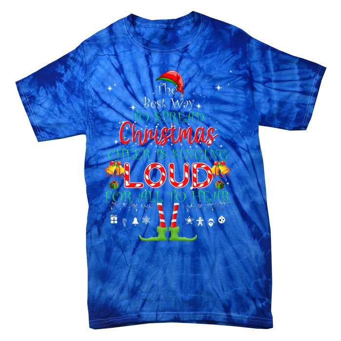 Christmas Cheer Is Singing Loud For All To Hear Santa Elf Tie-Dye T-Shirt