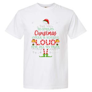 Christmas Cheer Is Singing Loud For All To Hear Santa Elf Garment-Dyed Heavyweight T-Shirt