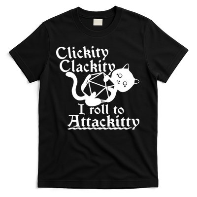 Clickity Clackity I Roll To Attackkitty Clickity Clackity Game Dice T-Shirt
