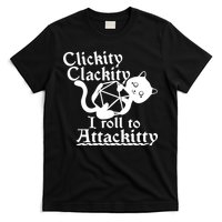 Clickity Clackity I Roll To Attackkitty Clickity Clackity Game Dice T-Shirt