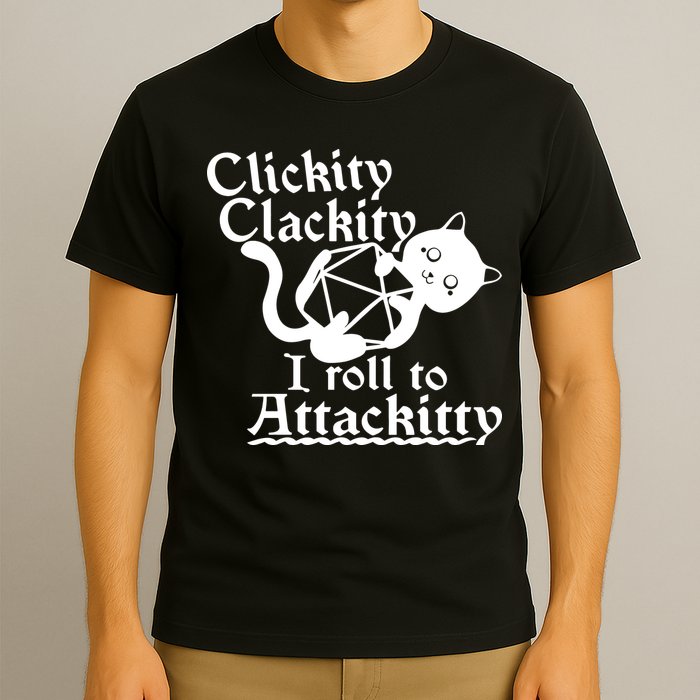 Clickity Clackity I Roll To Attackkitty Clickity Clackity Game Dice T-Shirt