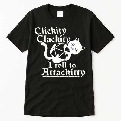 Clickity Clackity I Roll To Attackkitty Clickity Clackity Game Dice Tall T-Shirt
