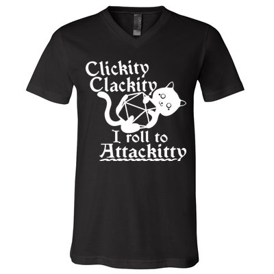 Clickity Clackity I Roll To Attackkitty Clickity Clackity Game Dice V-Neck T-Shirt
