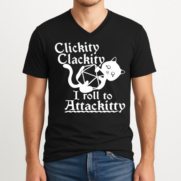 Clickity Clackity I Roll To Attackkitty Clickity Clackity Game Dice V-Neck T-Shirt