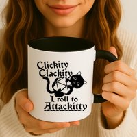 Clickity Clackity I Roll To Attackkitty Clickity Clackity Game Dice Mug