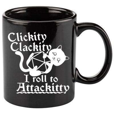 Clickity Clackity I Roll To Attackkitty Clickity Clackity Game Dice 11oz C Handle Ceramic Mug