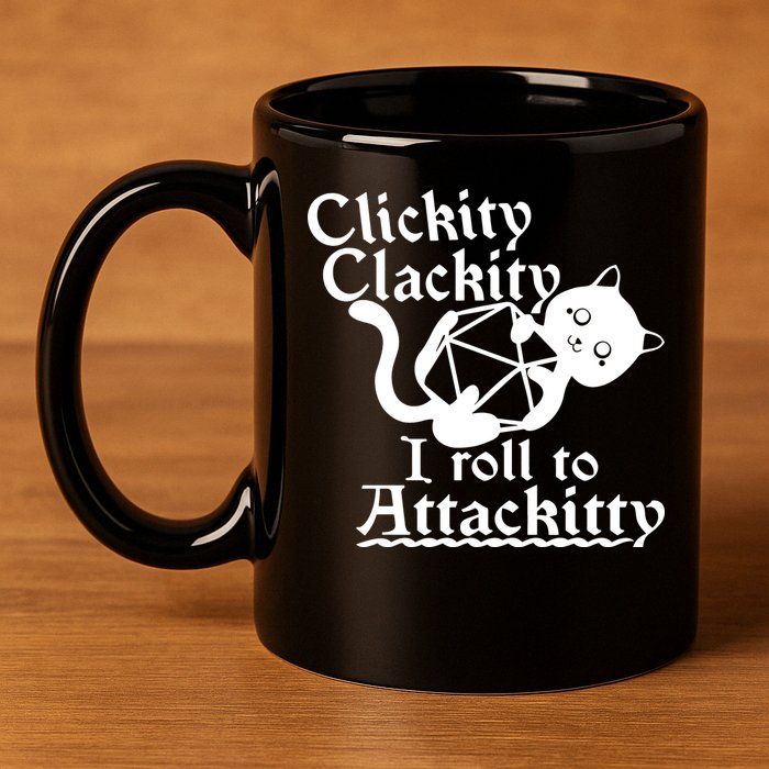 Clickity Clackity I Roll To Attackkitty Clickity Clackity Game Dice 11oz C Handle Ceramic Mug