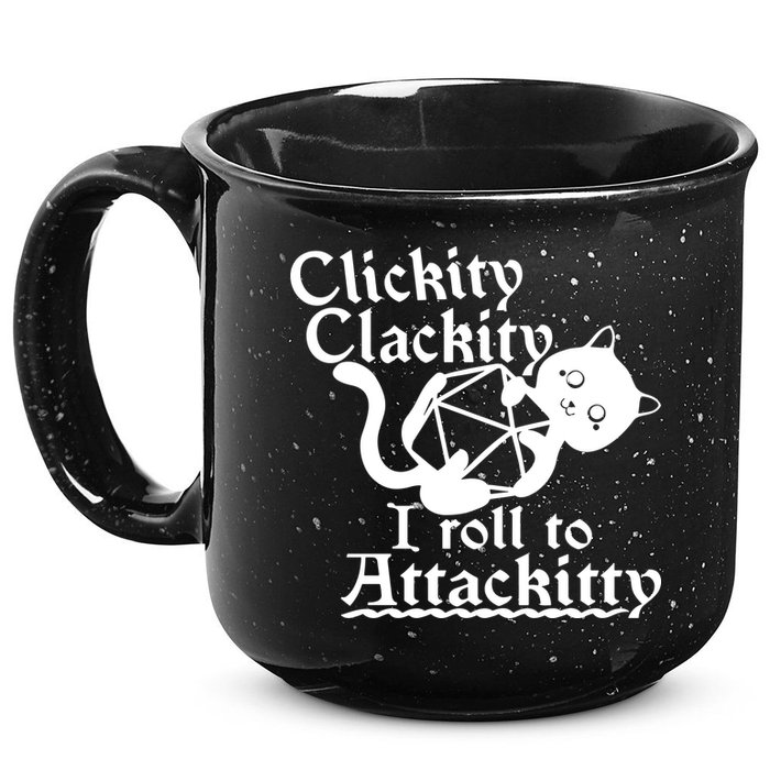 Clickity Clackity I Roll To Attackkitty Clickity Clackity Game Dice 15oz Campfire Ceramic Mug