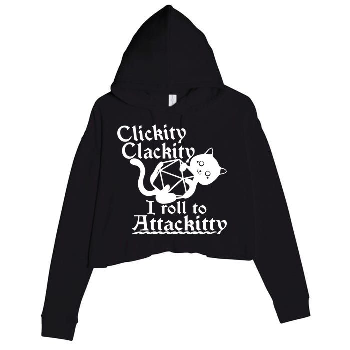 Clickity Clackity I Roll To Attackkitty Clickity Clackity Game Dice Crop Fleece Hoodie