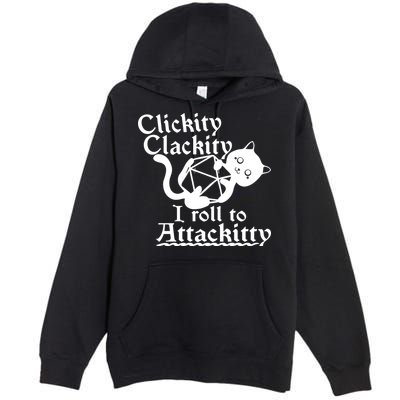 Clickity Clackity I Roll To Attackkitty Clickity Clackity Game Dice Premium Pullover Hoodie