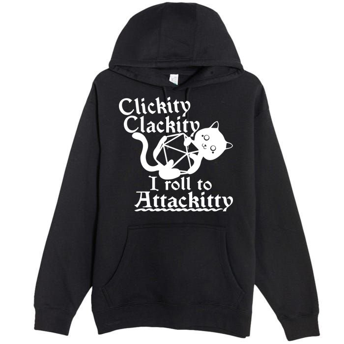 Clickity Clackity I Roll To Attackkitty Clickity Clackity Game Dice Premium Pullover Hoodie