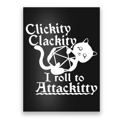 Clickity Clackity I Roll To Attackkitty Clickity Clackity Game Dice Poster