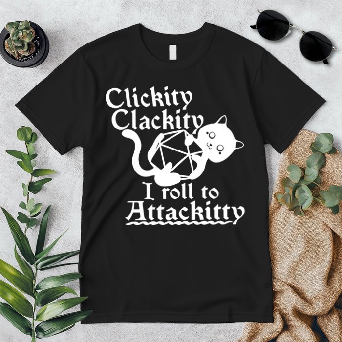 Clickity Clackity I Roll To Attackkitty Clickity Clackity Game Dice Premium T-Shirt