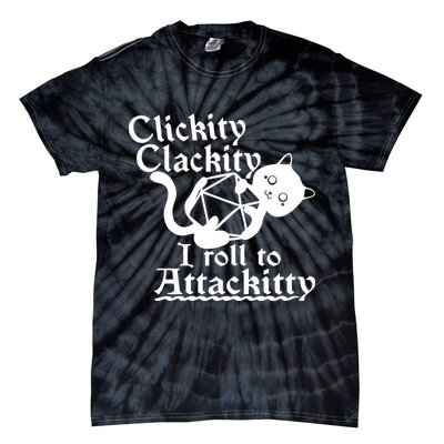 Clickity Clackity I Roll To Attackkitty Clickity Clackity Game Dice Tie-Dye T-Shirt
