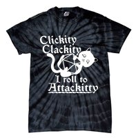 Clickity Clackity I Roll To Attackkitty Clickity Clackity Game Dice Tie-Dye T-Shirt
