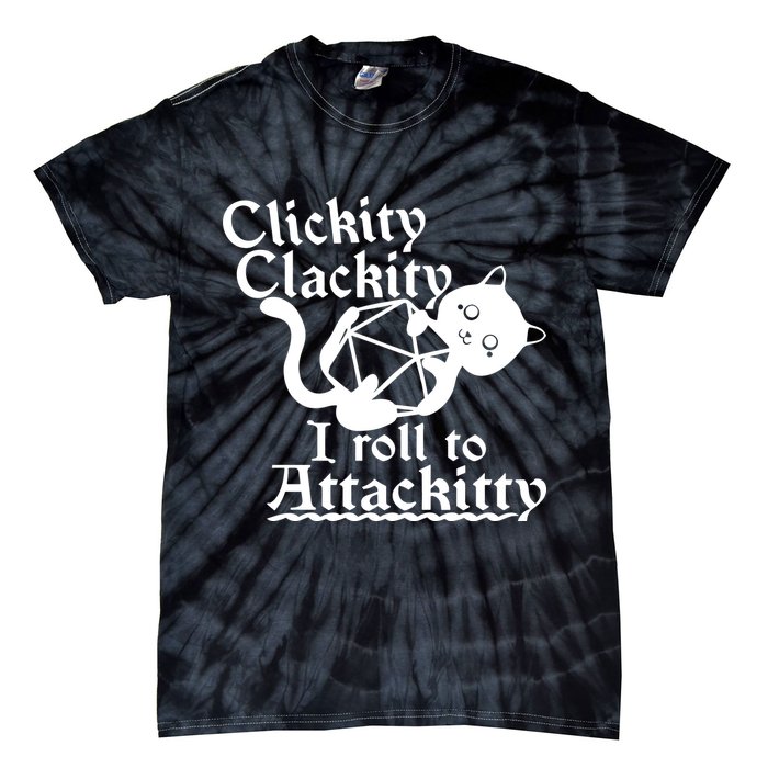 Clickity Clackity I Roll To Attackkitty Clickity Clackity Game Dice Tie-Dye T-Shirt