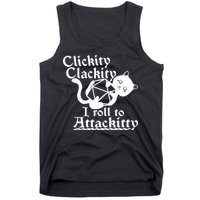 Clickity Clackity I Roll To Attackkitty Clickity Clackity Game Dice Tank Top