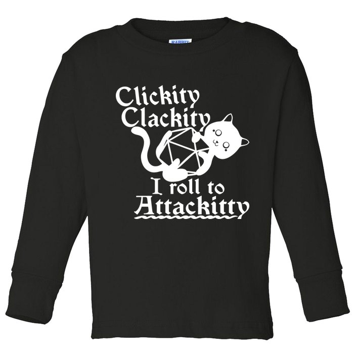Clickity Clackity I Roll To Attackkitty Clickity Clackity Game Dice Toddler Long Sleeve Shirt