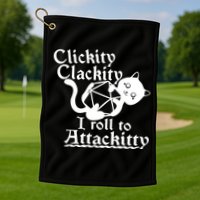 Clickity Clackity I Roll To Attackkitty Clickity Clackity Game Dice Golf Towel