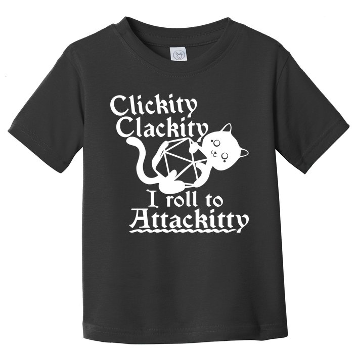 Clickity Clackity I Roll To Attackkitty Clickity Clackity Game Dice Toddler T-Shirt