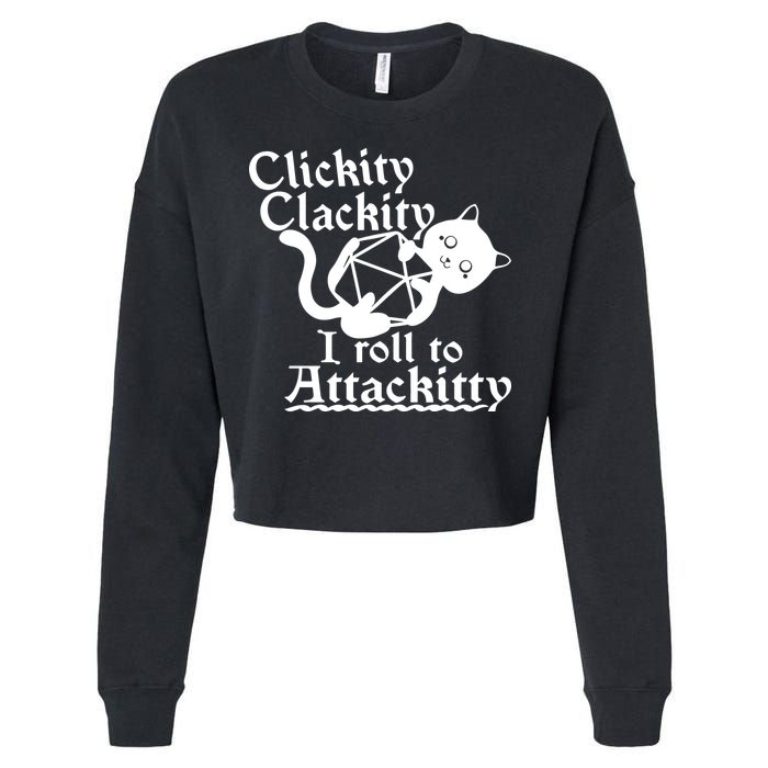 Clickity Clackity I Roll To Attackkitty Clickity Clackity Game Dice Cropped Pullover Crew