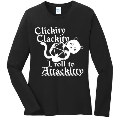 Clickity Clackity I Roll To Attackkitty Clickity Clackity Game Dice Ladies Long Sleeve Shirt