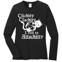 Clickity Clackity I Roll To Attackkitty Clickity Clackity Game Dice Ladies Long Sleeve Shirt