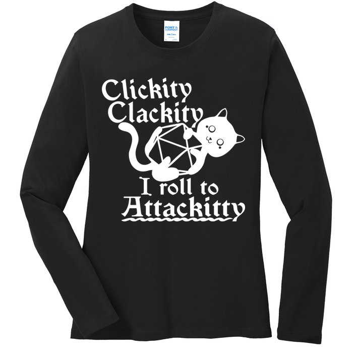 Clickity Clackity I Roll To Attackkitty Clickity Clackity Game Dice Ladies Long Sleeve Shirt