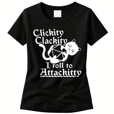 Clickity Clackity I Roll To Attackkitty Clickity Clackity Game Dice Womens T-Shirt