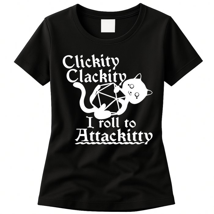Clickity Clackity I Roll To Attackkitty Clickity Clackity Game Dice Womens T-Shirt