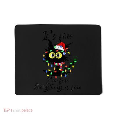 Cat Christmas ItS Fine IM Fine Everything Is Fine Mousepad