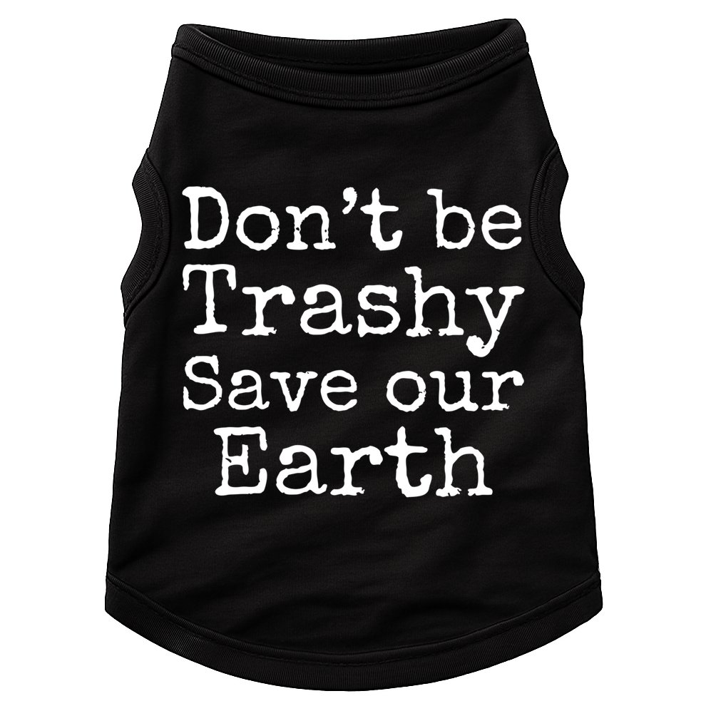 Climate Change Is Real Quote Don't Be Trashy Save Our Earth Gift Doggie Tank