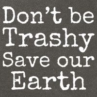 Climate Change Is Real Quote Don't Be Trashy Save Our Earth Gift Cotton Canvas Backpack