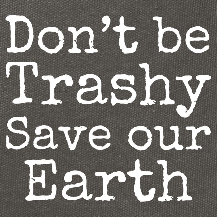 Climate Change Is Real Quote Don't Be Trashy Save Our Earth Gift Cotton Canvas Backpack