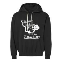 Clickity Clackity I Roll To Attackity Game Dice Attackitty Garment-Dyed Fleece Hoodie
