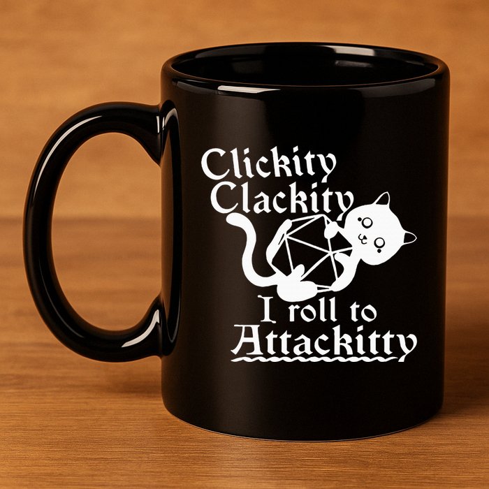 Clickity Clackity I Roll To Attackity Game Dice Attackitty 11oz C Handle Ceramic Mug