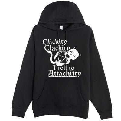 Clickity Clackity I Roll To Attackity Game Dice Attackitty Premium Pullover Hoodie