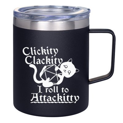 Clickity Clackity I Roll To Attackity Game Dice Attackitty 12oz Stainless Steel Coffee Mug